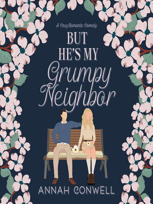 cover image of But He's My Grumpy Neighbor